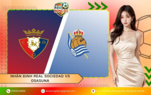Nhận Định Real Sociedad vs Osasuna