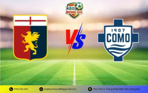 Nhận Định Genoa vs Como