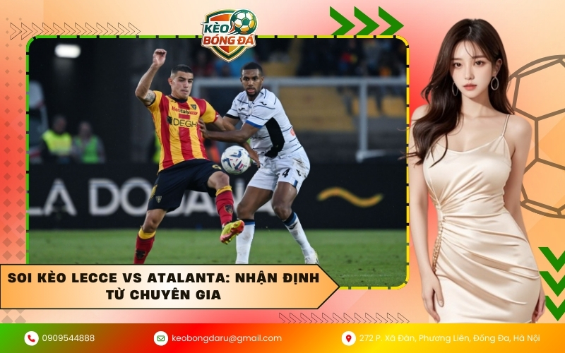 Soi kèo Lecce vs Atalanta: Nhận định từ chuyên gia